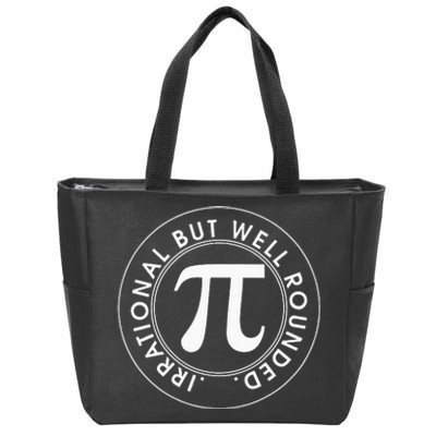 Irrational But Well Rounded Funny Pi Day 3.14 Mathematic Zip Tote Bag