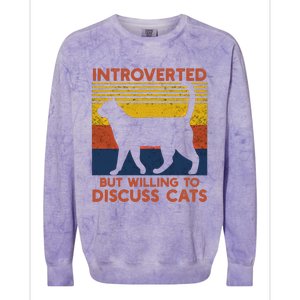 Introverted But Willing To Discuss Cats Funny Introverts Funny Gift Colorblast Crewneck Sweatshirt