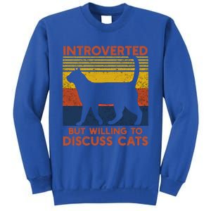 Introverted But Willing To Discuss Cats Funny Introverts Funny Gift Sweatshirt