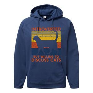 Introverted But Willing To Discuss Cats Funny Introverts Funny Gift Performance Fleece Hoodie