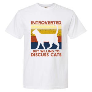 Introverted But Willing To Discuss Cats Funny Introverts Funny Gift Garment-Dyed Heavyweight T-Shirt