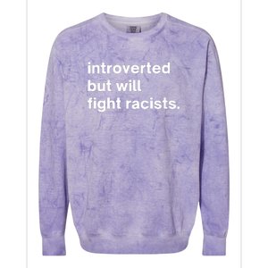 Introverted But Will Fight Racists Colorblast Crewneck Sweatshirt