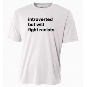 Introverted But Will Fight Racists Cooling Performance Crew T-Shirt