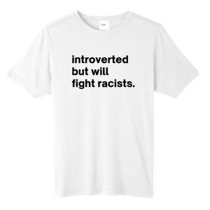 Introverted But Will Fight Racists Tall Fusion ChromaSoft Performance T-Shirt