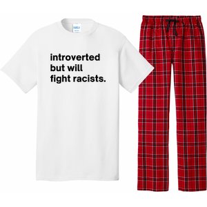 Introverted But Will Fight Racists Pajama Set