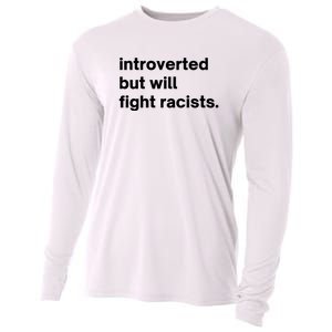 Introverted But Will Fight Racists Cooling Performance Long Sleeve Crew