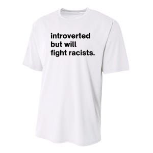 Introverted But Will Fight Racists Performance Sprint T-Shirt