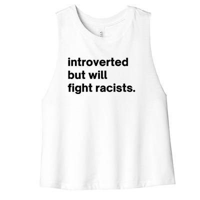 Introverted But Will Fight Racists Women's Racerback Cropped Tank