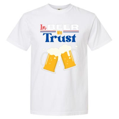 In Beer We Trust 4th Of July Garment-Dyed Heavyweight T-Shirt