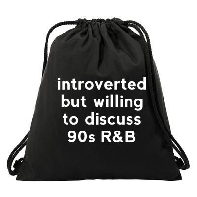 Introverted But Willing To Discuss 90s R&B Funny 1990s Humor Drawstring Bag