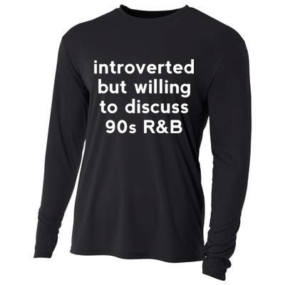 Introverted But Willing To Discuss 90s R&B Funny 1990s Humor Cooling Performance Long Sleeve Crew