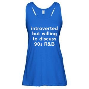 Introverted But Willing To Discuss 90s R&B Funny 1990s Humor Ladies Essential Flowy Tank