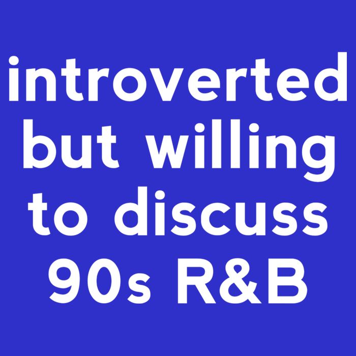 Introverted But Willing To Discuss 90s R&B Funny 1990s Humor Poster