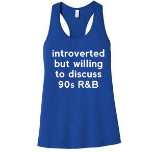 Introverted But Willing To Discuss 90s R&B Funny 1990s Humor Women's Racerback Tank