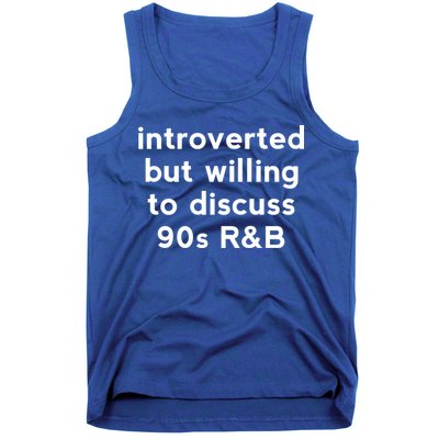 Introverted But Willing To Discuss 90s R&B Funny 1990s Humor Tank Top