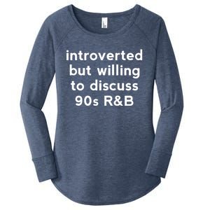 Introverted But Willing To Discuss 90s R&B Funny 1990s Humor Women's Perfect Tri Tunic Long Sleeve Shirt