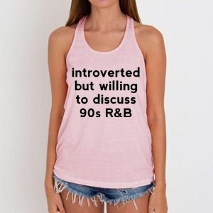 Introverted But Willing To Discuss 90s R&B Funny 1990s Humor Women's Knotted Racerback Tank