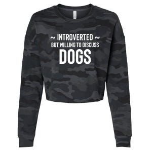 Introverted But Willing To Discuss Dogs Cropped Pullover Crew