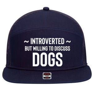 Introverted But Willing To Discuss Dogs 7 Panel Mesh Trucker Snapback Hat