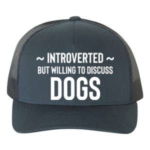 Introverted But Willing To Discuss Dogs Yupoong Adult 5-Panel Trucker Hat