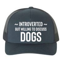 Introverted But Willing To Discuss Dogs Yupoong Adult 5-Panel Trucker Hat