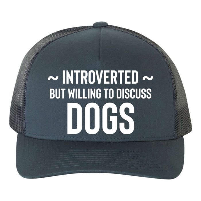 Introverted But Willing To Discuss Dogs Yupoong Adult 5-Panel Trucker Hat