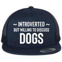 Introverted But Willing To Discuss Dogs Flat Bill Trucker Hat