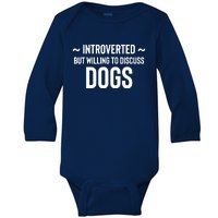 Introverted But Willing To Discuss Dogs Baby Long Sleeve Bodysuit