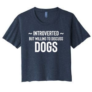 Introverted But Willing To Discuss Dogs Women's Crop Top Tee