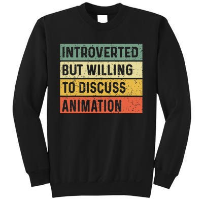 Introverted But Willing To Discuss Animation Funny Animator Sweatshirt