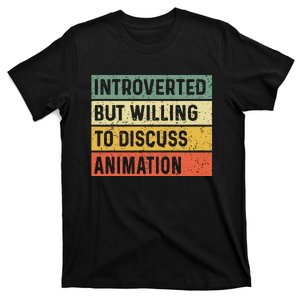 Introverted But Willing To Discuss Animation Funny Animator T-Shirt