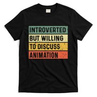 Introverted But Willing To Discuss Animation Funny Animator T-Shirt