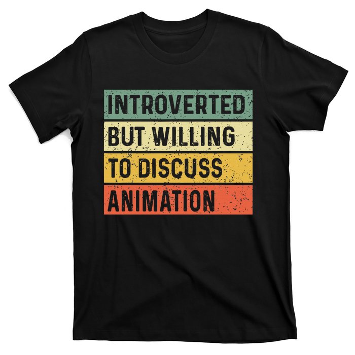 Introverted But Willing To Discuss Animation Funny Animator T-Shirt