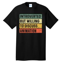 Introverted But Willing To Discuss Animation Funny Animator Tall T-Shirt