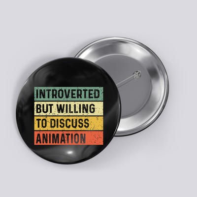 Introverted But Willing To Discuss Animation Funny Animator Button