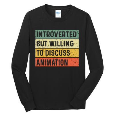 Introverted But Willing To Discuss Animation Funny Animator Tall Long Sleeve T-Shirt