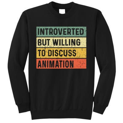 Introverted But Willing To Discuss Animation Funny Animator Tall Sweatshirt