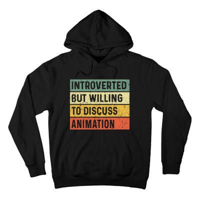 Introverted But Willing To Discuss Animation Funny Animator Tall Hoodie