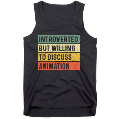 Introverted But Willing To Discuss Animation Funny Animator Tank Top