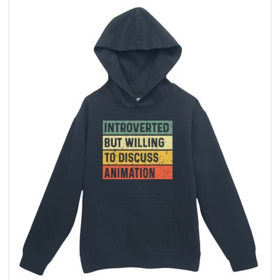 Introverted But Willing To Discuss Animation Funny Animator Urban Pullover Hoodie