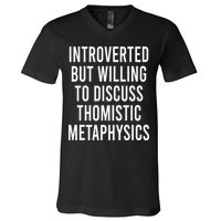 Introverted But Willing To Discuss Thomistic Metaphysics V-Neck T-Shirt