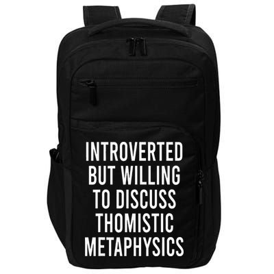 Introverted But Willing To Discuss Thomistic Metaphysics Impact Tech Backpack