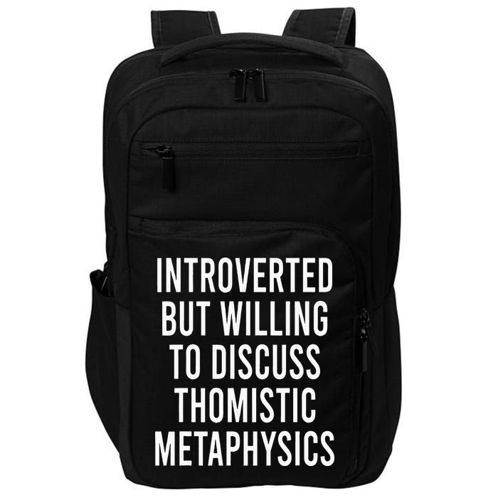 Introverted But Willing To Discuss Thomistic Metaphysics Impact Tech Backpack