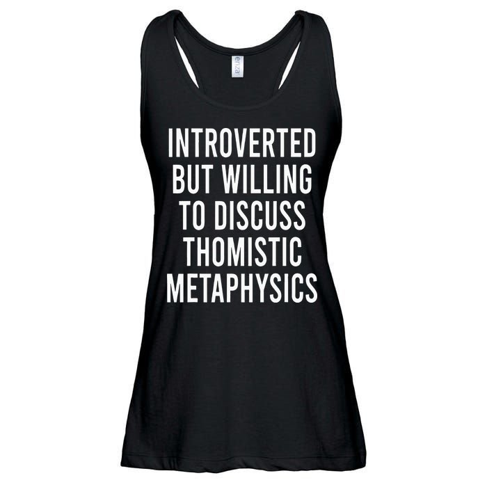 Introverted But Willing To Discuss Thomistic Metaphysics Ladies Essential Flowy Tank