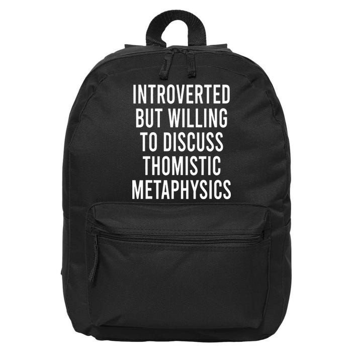 Introverted But Willing To Discuss Thomistic Metaphysics 16 in Basic Backpack