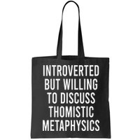 Introverted But Willing To Discuss Thomistic Metaphysics Bag