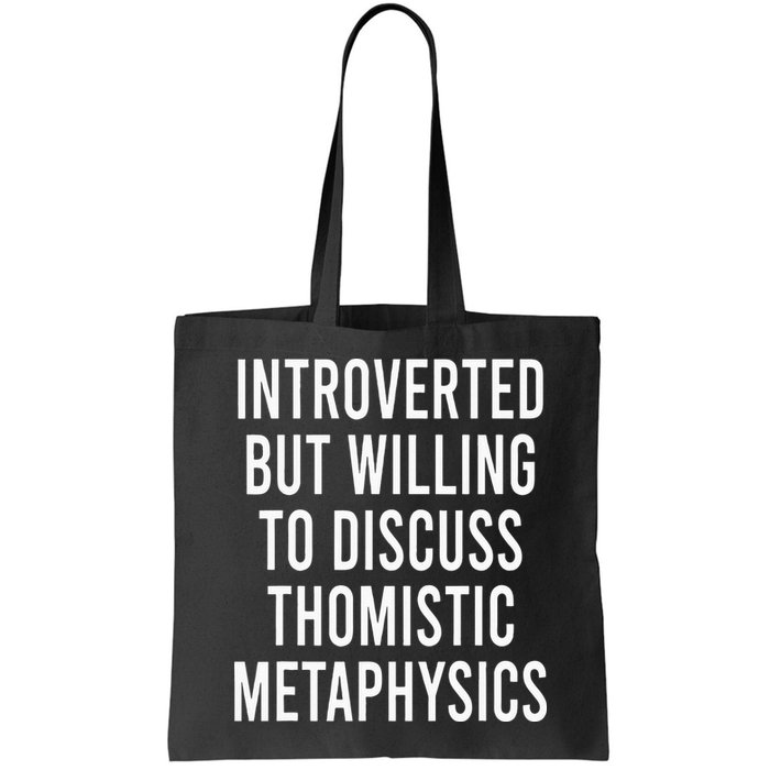 Introverted But Willing To Discuss Thomistic Metaphysics Bag