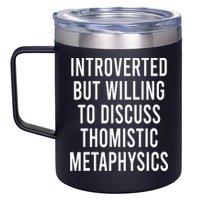 Introverted But Willing To Discuss Thomistic Metaphysics 12oz Stainless Steel Coffee Mug