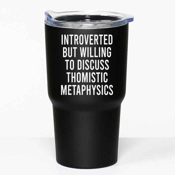 Introverted But Willing To Discuss Thomistic Metaphysics Tumbler