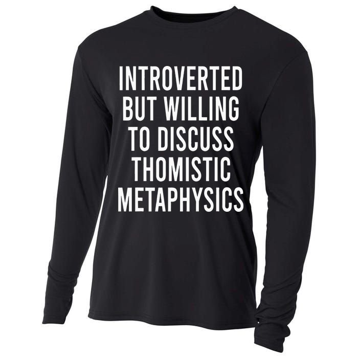 Introverted But Willing To Discuss Thomistic Metaphysics Cooling Performance Long Sleeve Crew